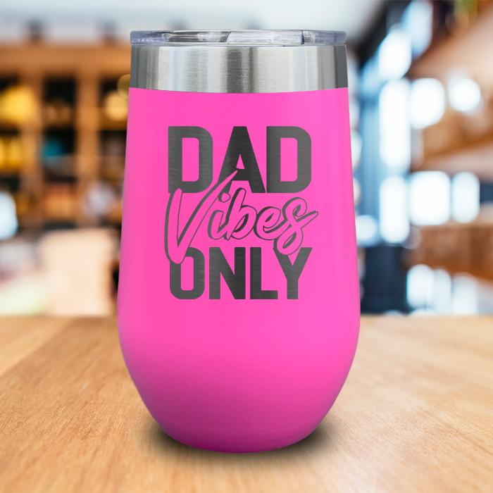 Dad Vibes Only Engraved Wine Tumbler