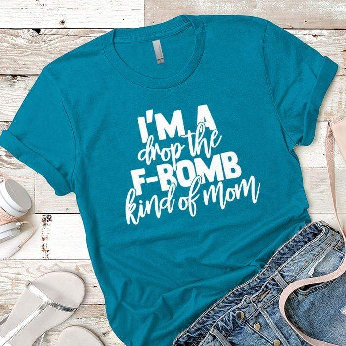 FBomb Kind Of Mom Premium Tees T-Shirts CustomCat Turquoise X-Small 