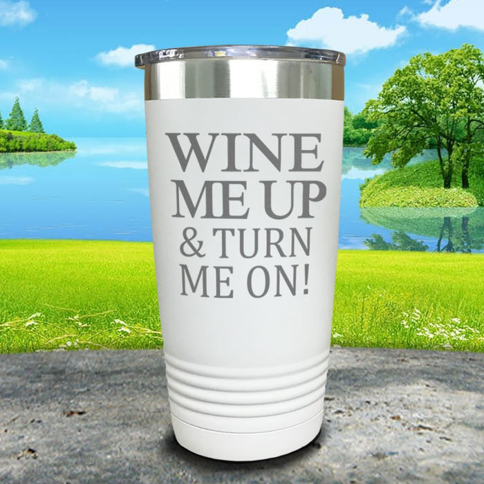 Wine Me Up Turn Me On Engraved Tumbler