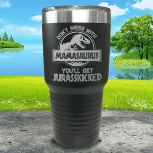 Don't Messed With Mamasaurus Engraved Tumblers Tumbler ZLAZER 30oz Tumbler Black 
