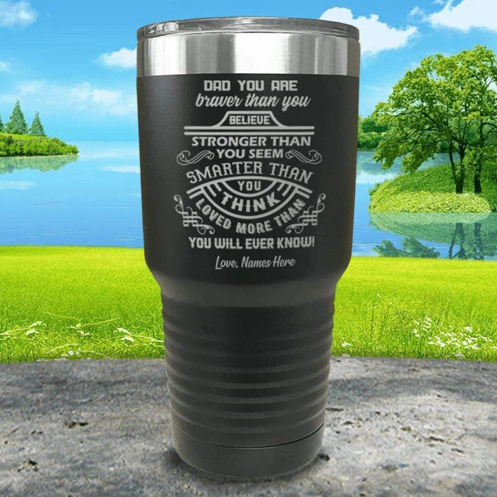 Dad Braver Stronger Smarter Loved (CUSTOM) Engraved Tumbler Tumbler ZLAZER 30oz Tumbler Black 