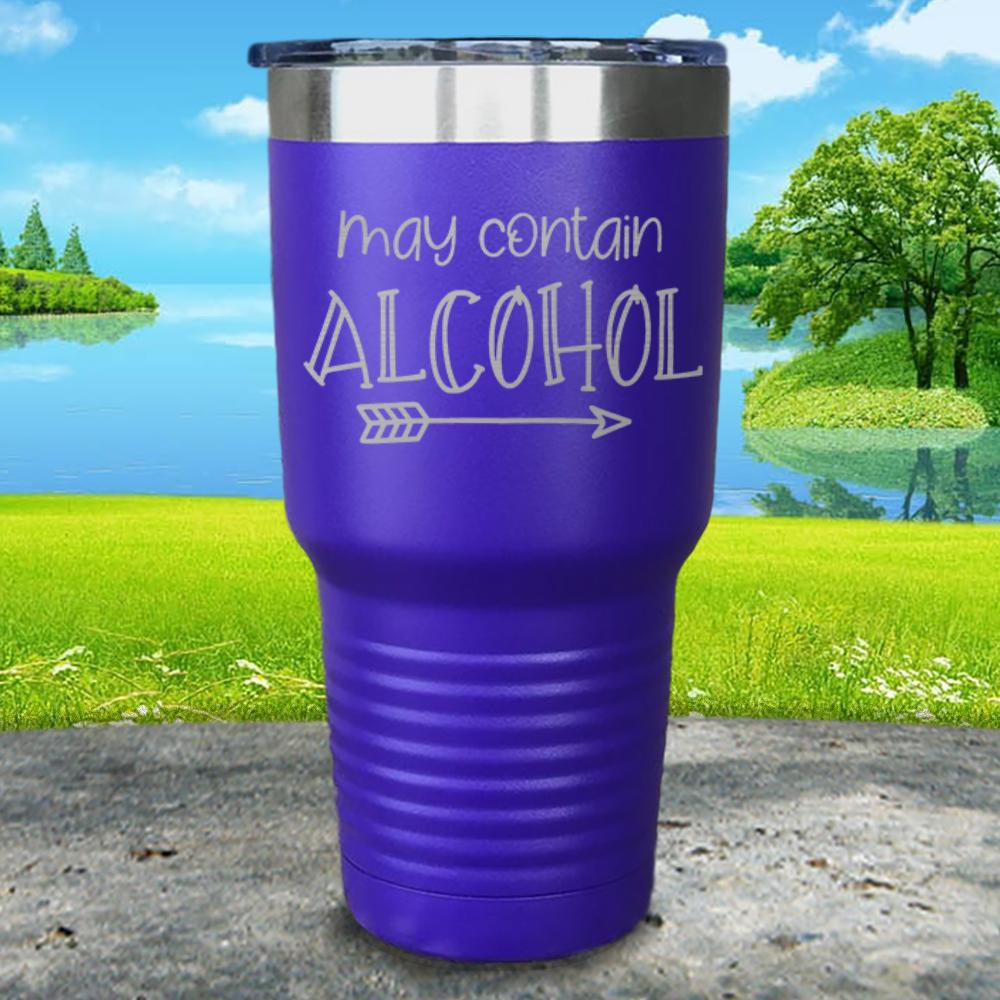 May Contain Alcohol - Tumbler - 30z & 20oz: Tumblers