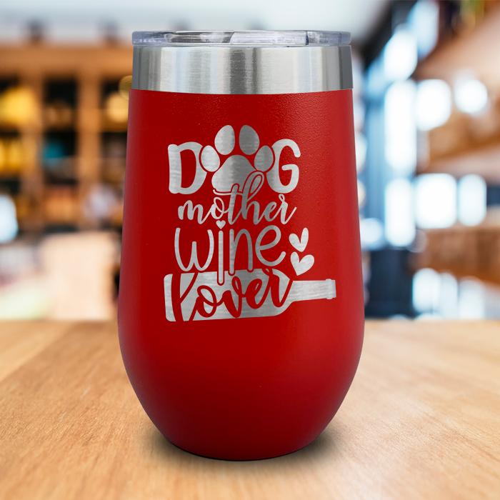 Dog Mother Wine Lover Engraved Wine Tumbler