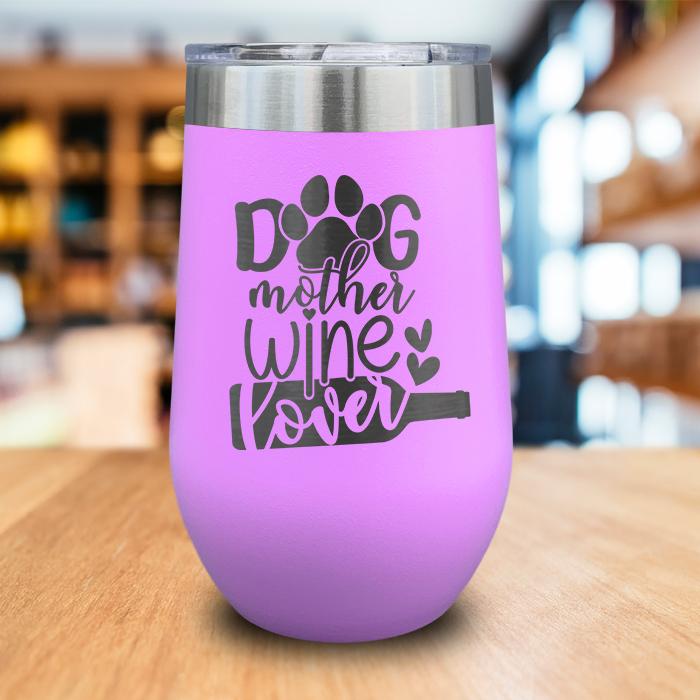 Dog Mother Wine Lover Engraved Wine Tumbler