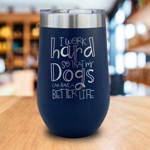 Dogs Better Life Engraved Wine Tumbler