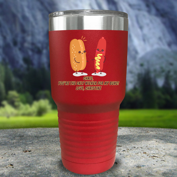 The Only Weiner For My Buns Custom Color Printed Tumblers