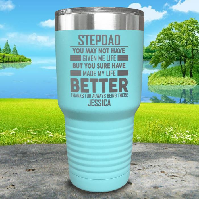 Stepdad Made My Life Better (CUSTOM) Engraved Tumblers