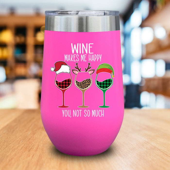 Wine Makes Me Happy You Not So Much Color Printed Wine Tumbler