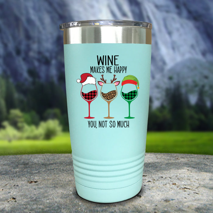 Wine Makes Me Happy You Not So Much Color Printed Tumblers