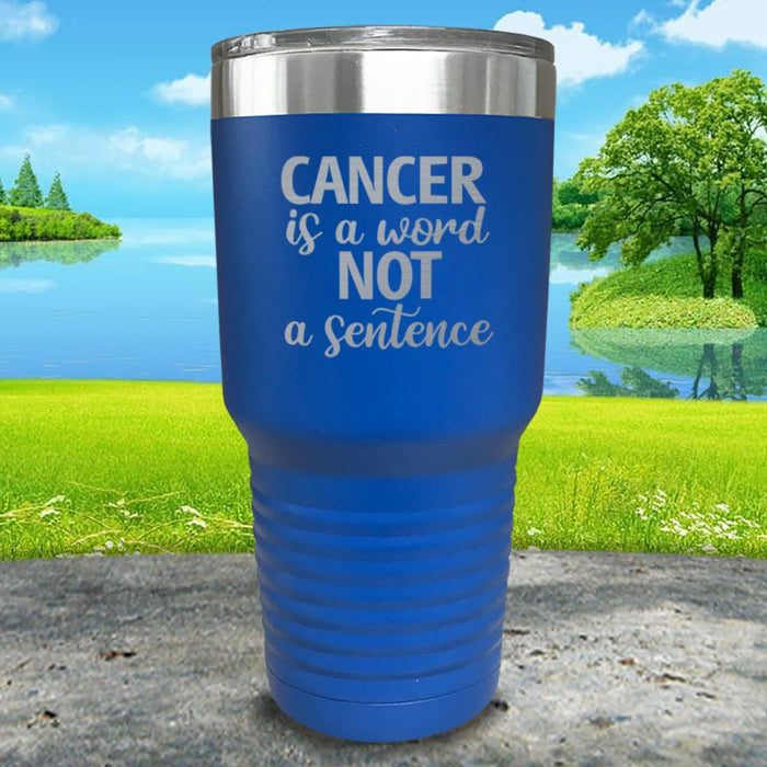 Cancer Is A Word Not A Sentence Engraved Tumbler