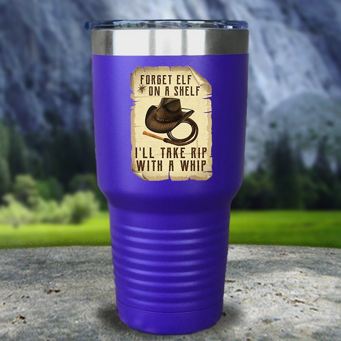 I'll Take Rip With A Whip Color Printed Tumblers