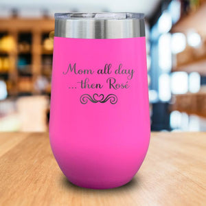 Mom All Day Then Rose Engraved Wine Tumbler