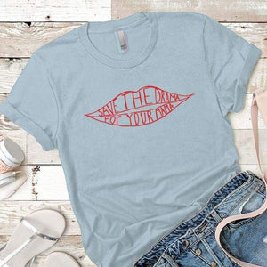 Save The Drama For Your Mama Premium Tees T-Shirts CustomCat Light Blue X-Small 