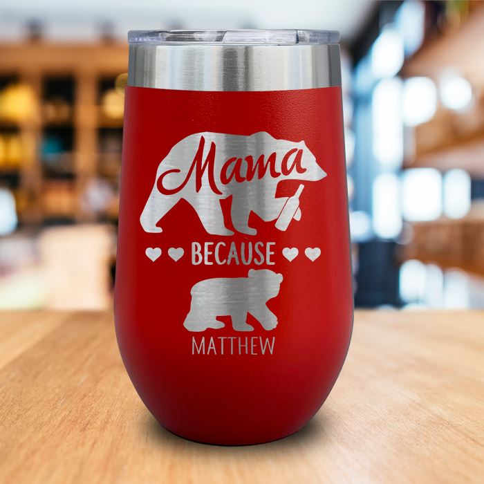 PERSONALIZED Mama Bear Because Engraved Wine Tumbler