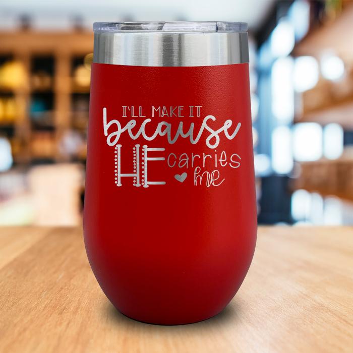 He Carries Me Engraved Wine Tumbler