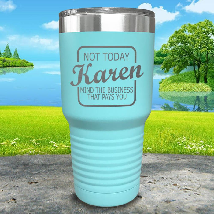 Not Today Karen Engraved Tumbler