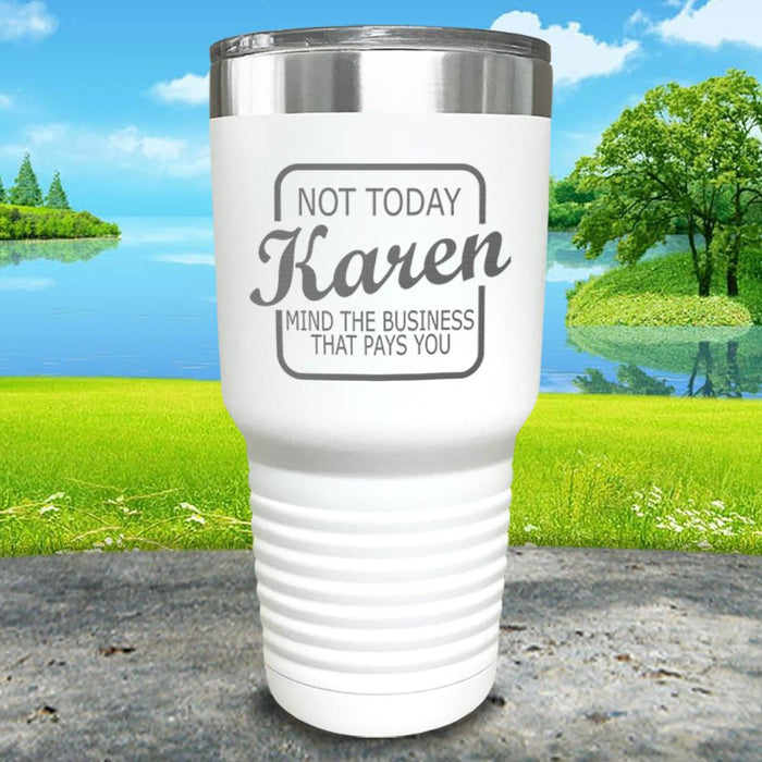 Not Today Karen Engraved Tumbler