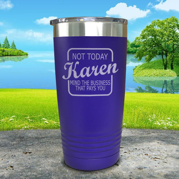 Not Today Karen Engraved Tumbler