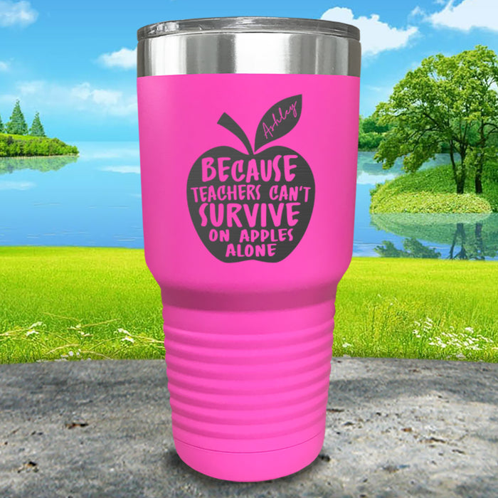 Teachers Can't Survive On Apples Alone Personalized Engraved Tumbler