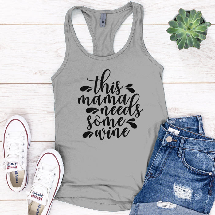 This Mama Needs Some Wine Premium Tank Top