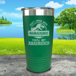 Don't Mess With Mamasaurus Engraved Tumblers