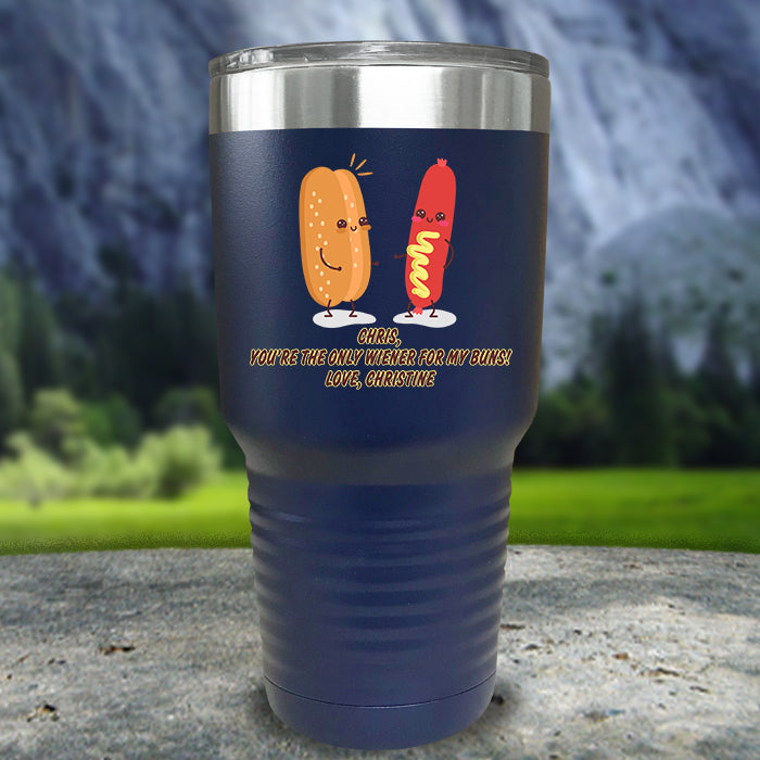 The Only Weiner For My Buns Custom Color Printed Tumblers