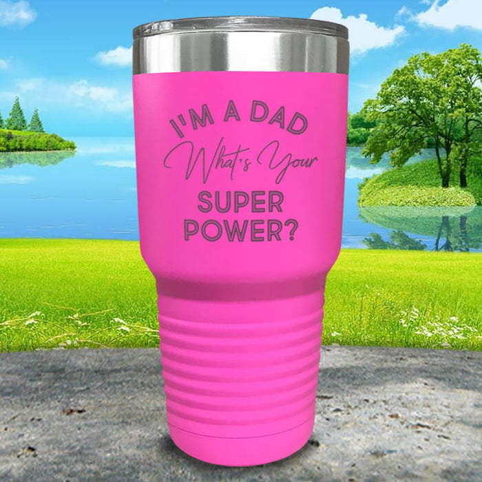 I'm A Dad What's Your Super Power Engraved Tumbler