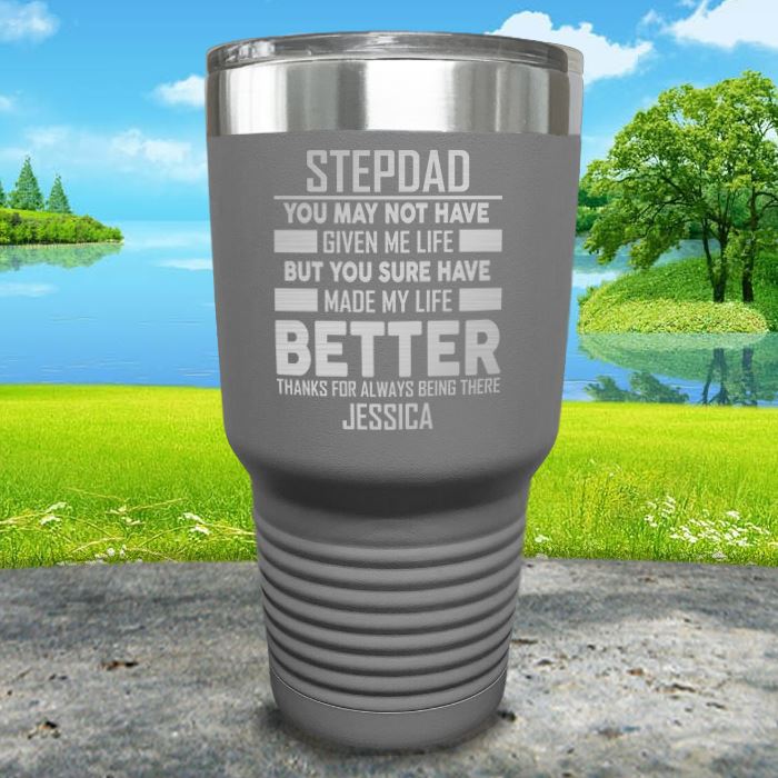 Stepdad Made My Life Better (CUSTOM) Engraved Tumblers