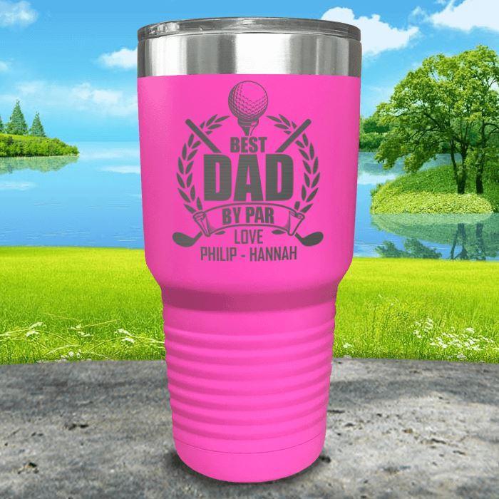 CUSTOM Best Dad By Par Engraved Tumblers Tumbler ZLAZER 30oz Tumbler Pink 