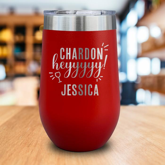 Chardonheyyy Personalized Engraved Wine Tumbler