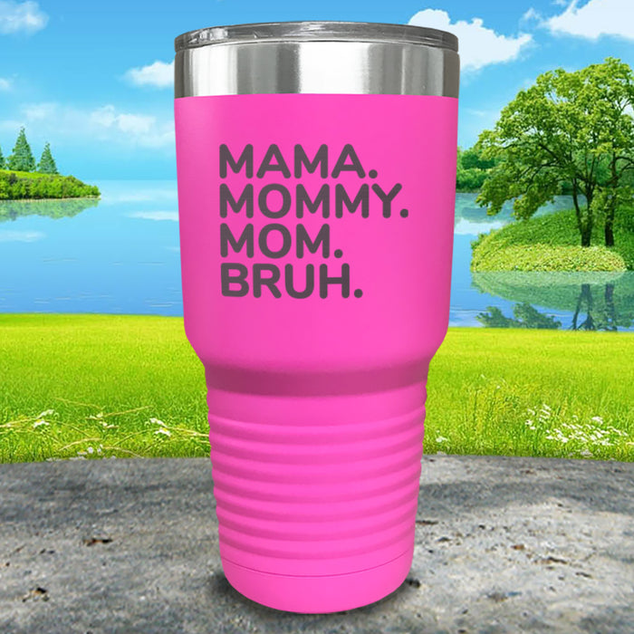 Mama Mommy Mom Bruh Engraved Tumblers