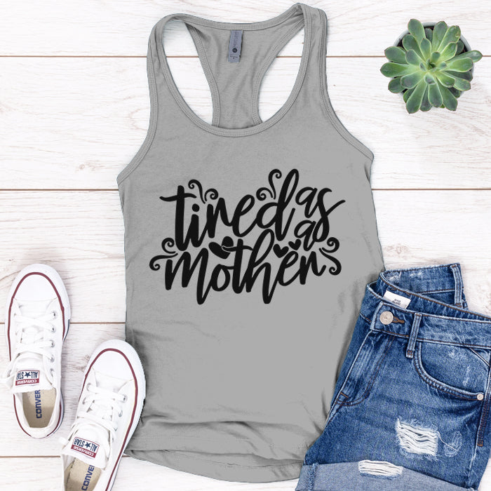 Tired As Mother Premium Tank Top