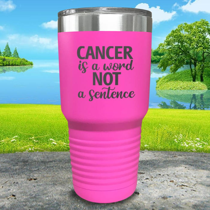 Cancer Is A Word Not A Sentence Engraved Tumbler