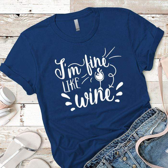 I'm Fine Like Wine Premium Tees T-Shirts CustomCat Royal X-Small 