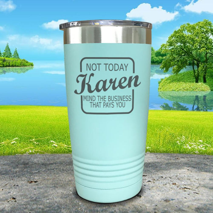 Not Today Karen Engraved Tumbler