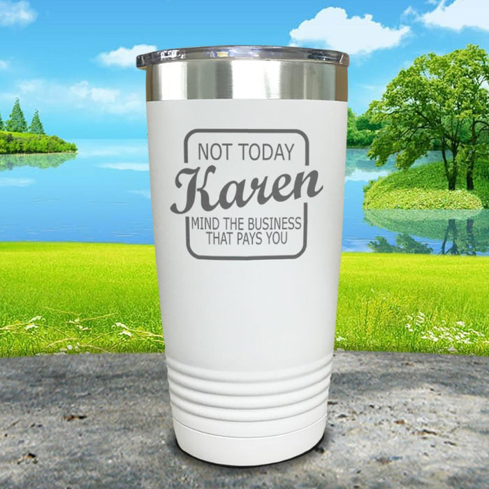 Not Today Karen Engraved Tumbler