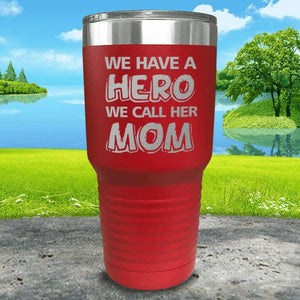 We Have A Hero We Call Her Mom Engraved Tumblers Tumbler ZLAZER 30oz Tumbler Red 