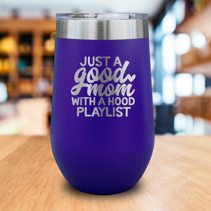 Good Mom Hood Playlist Engraved Wine Tumbler