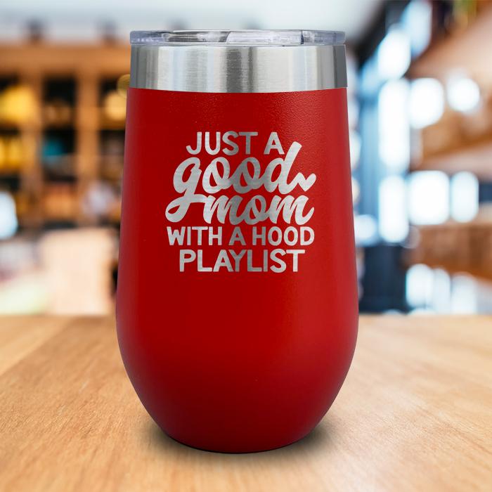 Good Mom Hood Playlist Engraved Wine Tumbler