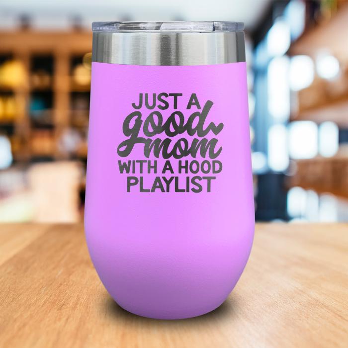 Good Mom Hood Playlist Engraved Wine Tumbler