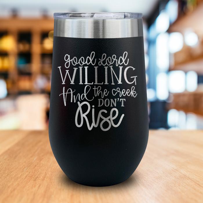Good Lord Willing Engraved Wine Tumbler