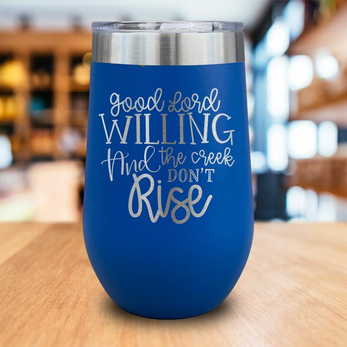 Good Lord Willing Engraved Wine Tumbler