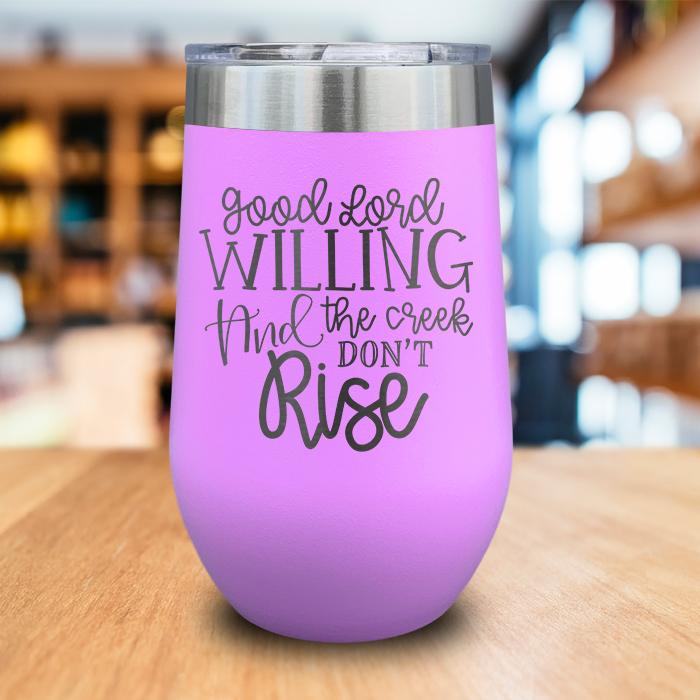 Good Lord Willing Engraved Wine Tumbler