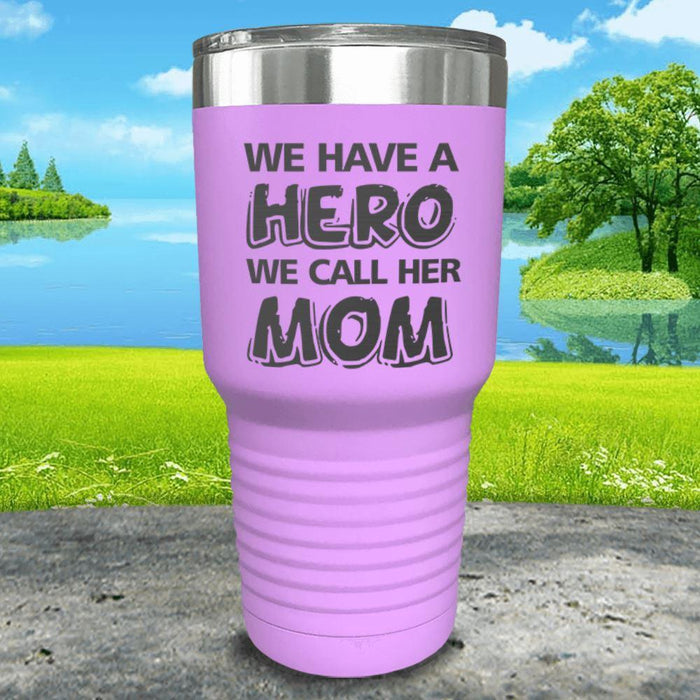 We Have A Hero We Call Her Mom Engraved Tumblers Tumbler ZLAZER 30oz Tumbler Lavender 