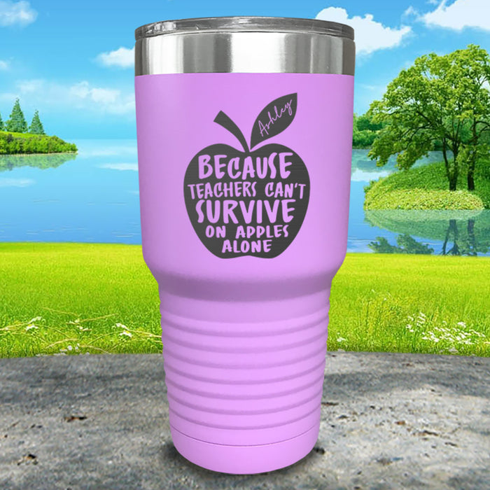 Teachers Can't Survive On Apples Alone Personalized Engraved Tumbler