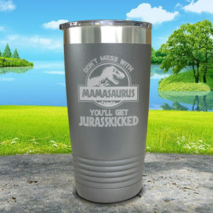 Don't Mess With Mamasaurus Engraved Tumblers