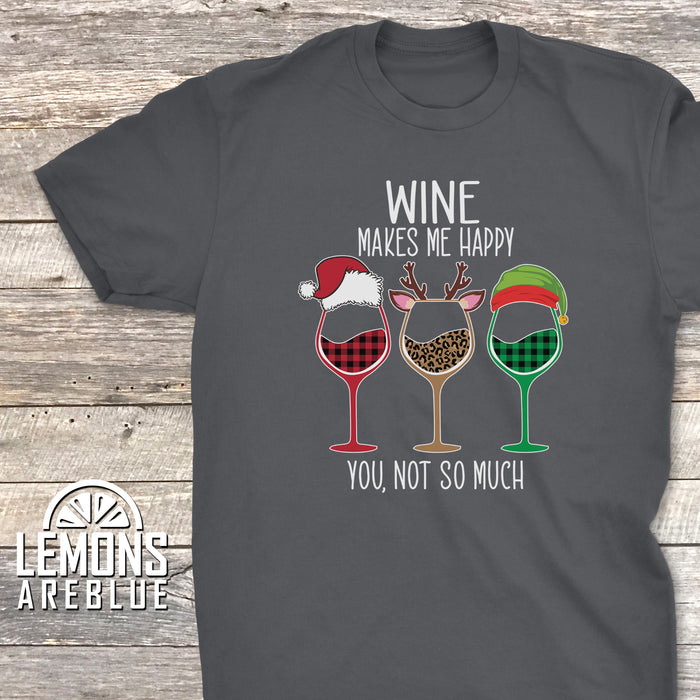 Wine Makes Me Happy You Not So Much Premium Tee