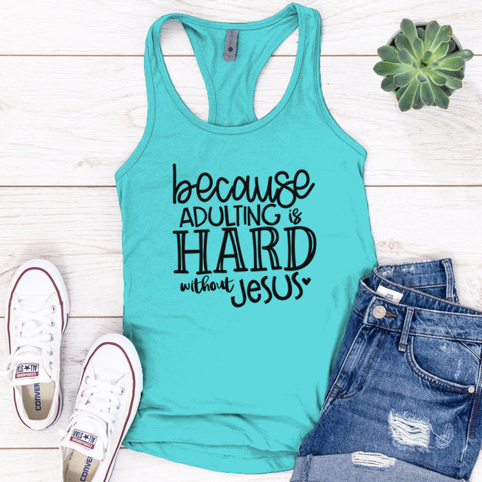 Adulting Is Hard Without Jesus Premium Tank Top