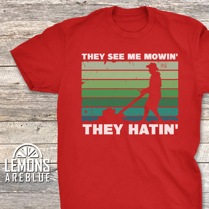 They See Me Mowin' They Hatin' Premium Tees