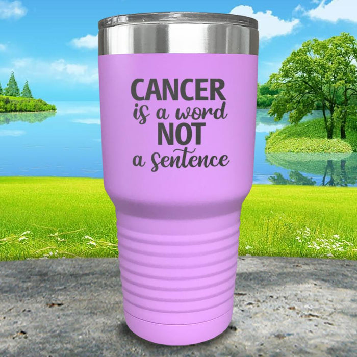 Cancer Is A Word Not A Sentence Engraved Tumbler